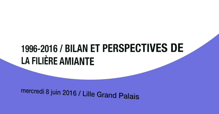 2016-1996: Bilan et perspectives de la filière amiante